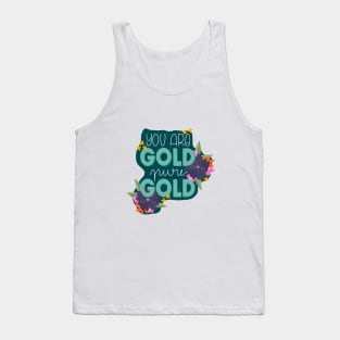 You are Gold Tank Top